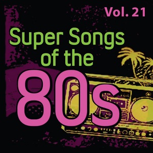 Super Songs of the 80's, Vol. 21