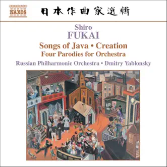 Fukai: Chantes De Java - Creation - Quatre Mouvements Parodiques by Dmitry Yablonsky & Russian Philharmonic Orchestra album reviews, ratings, credits