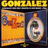 Gonzalez - Our Only Weapon Is Our Music - Gonzalez