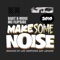 Make Some Noise 2010 - Bart B More & MC Flipside lyrics