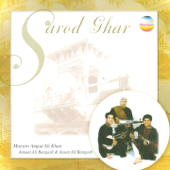 Sarod Ghar - Ustad Amjad Ali Khan & Amaan Ali Bangash