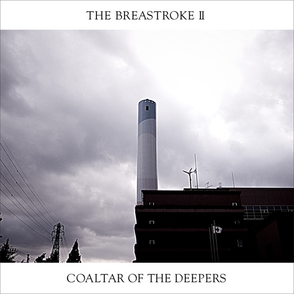 The BreastrokeⅡ: The Best of Coaltar of the Deepers