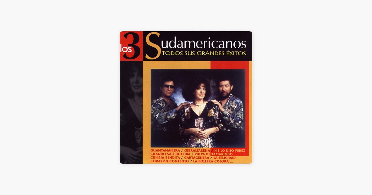 ‎Todos Sus Grandes Exitos - Álbum de Los 3 Sudamericanos - Apple Music