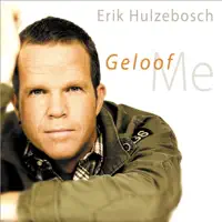 Geloof Me — Erik Hulzebosch