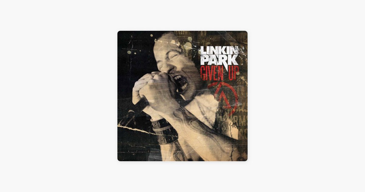 Given Up - EP - Album by LINKIN PARK - Apple Music