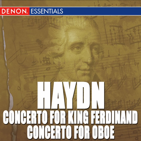 Haydn: Concertos Nos. 3 & 5 for King Ferdinand - Concerto for Oboe
