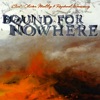 Bound for Nowhere