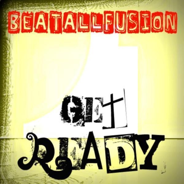 Обложка альбома «Get Ready - EP» — BeatAllFusion