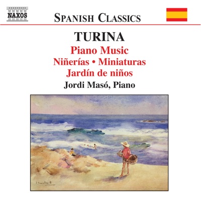 Turina: Piano Music, Vol. 4 - Ninerias, Miniaturas, Jardins d'enfants