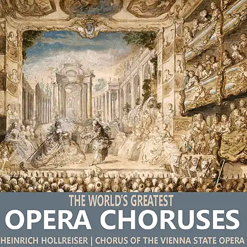 The World's Greatest Opera Choruses by Heinrich Hollreiser - Apple