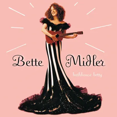 Bathhouse Betty - Bette Midler Bathhouse Betty - Bette Midler