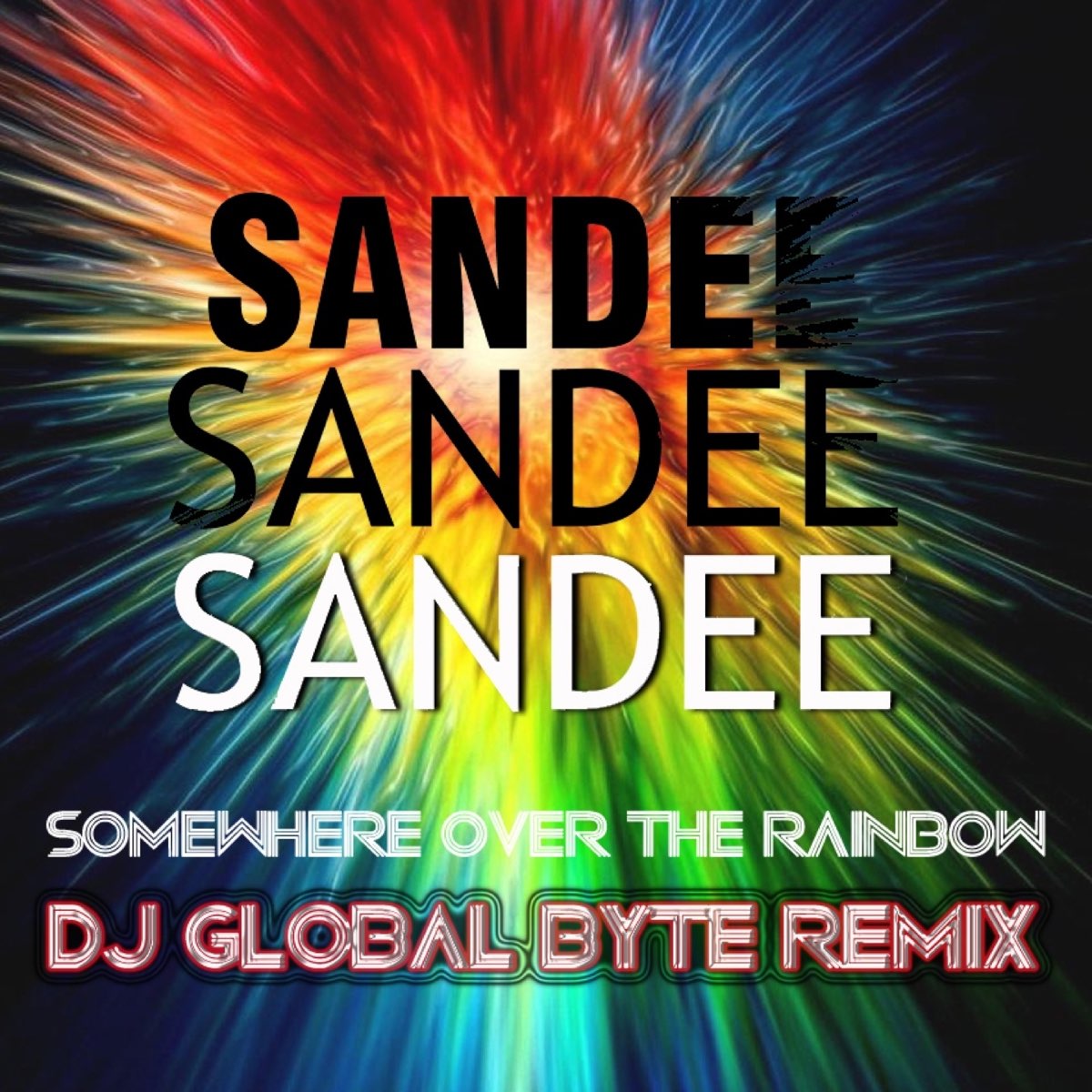 Somewhere Over the Rainbow (Dj Global Byte Remix) - Single by Sandee on  Apple Music