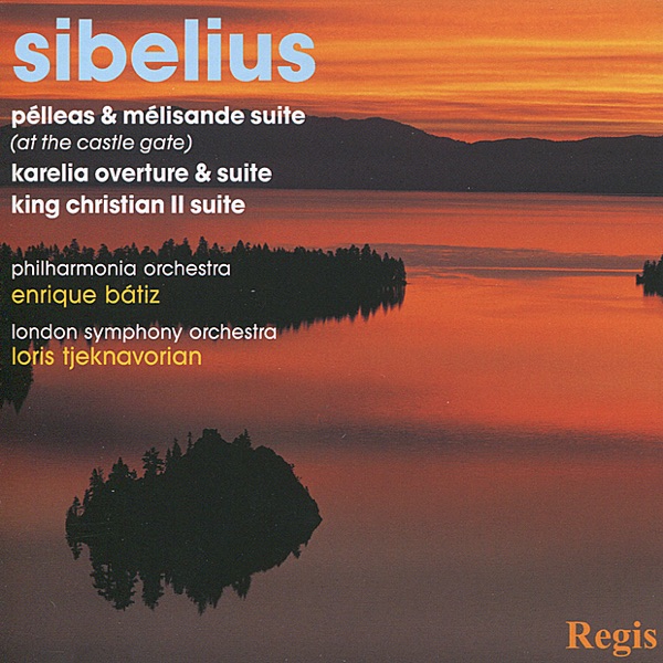 Sibelius: Pélleas & Mélisande Suite, Karelia Overture & Suite, and King Christian II Suite