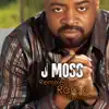 J Moss - Livin' 4 (Remix)