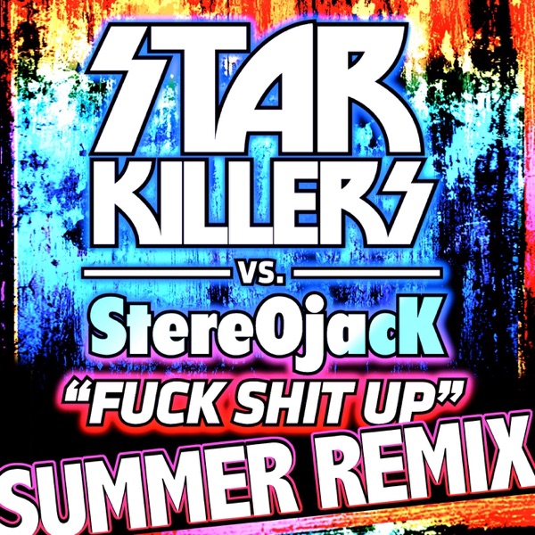 F**k Shit Up (Dmitryko vs. Amber Natasha Liquid Summer Mix) [Starkillers vs. Stereojack]