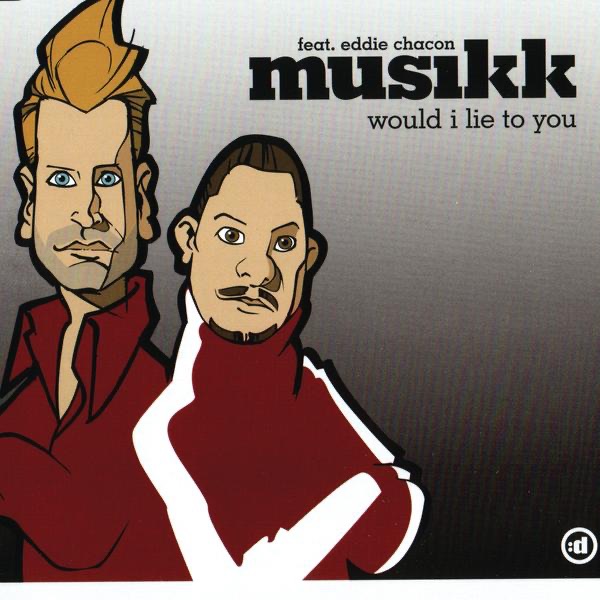 Would I Lie to You (feat. Eddie Chacon)