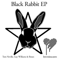 Black Rabbit - EP - Tom Neville, Guy Williams & Bones