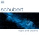 Schubert Night and Dreams Selected Songs