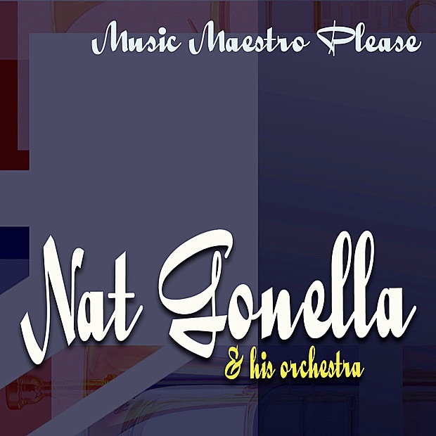 Обложка альбома «Music Maestro Please» — Nat Gonella