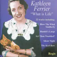What is life? (by Gluck) — Kathleen Ferrier