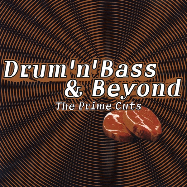 Drum 'N' Bass & Beyond: The Prime Cuts