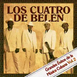 Grandes Exitos De La Musica Cubana Vol. 2 - Los Cuatro de Belén
