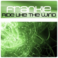 Ride Like the Wind - Single - Frankie