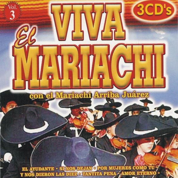 Viva el Mariachi Con el Mariachi Arriba Juárez Vol. 3