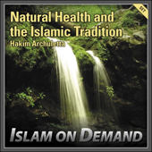 Natural Health and the Islamic Tradition (6 Lectures)