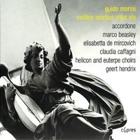 Morini: Proemium, Pars I, Intermedio, Pars II, Pars III, Conclusio, Et Al. - Helicon and Euterpe Choir, Geert Hendrix, Marco Beasley, Elisabetta de Mircovich, Claudia Caffagni, Karen Peeters, Jaap Kruithof, Edwin Derde & Guido Morini
