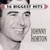 Johnny Horton: 16 Biggest Hits