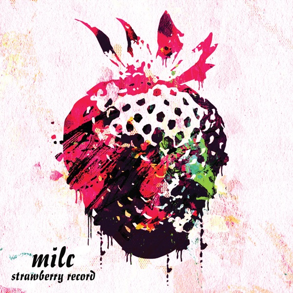 milc - strawberry recordのアルバム - Apple Music