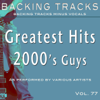 Greatest Hits 2000's Guys Vol 77 (Karaoke Backing Tracks) - Backing Tracks Minus Vocals