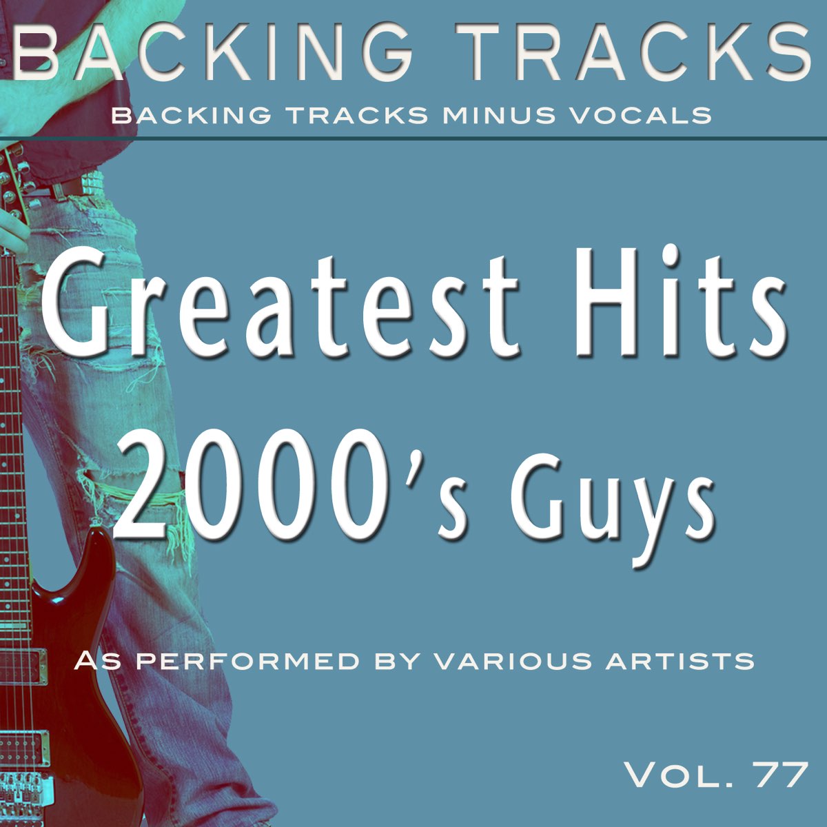 ‎Greatest Hits 2000's Guys Vol 77 (Karaoke Backing Tracks) Album by