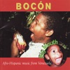 Bocón - Afro-Hispanic Music from Venezuela