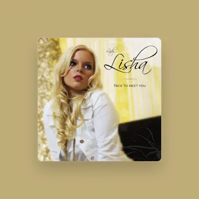 Listen to Lisha, watch music videos, read bio, see tour dates & more!