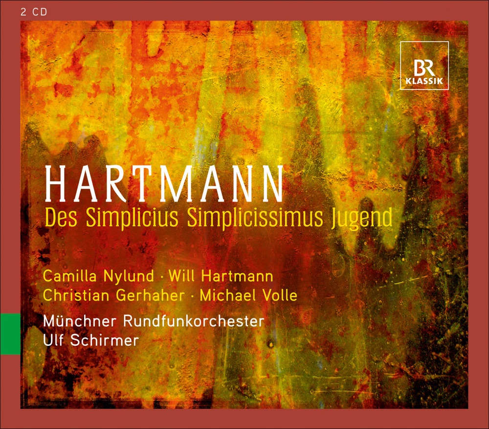 Обложка альбома «Hartmann, K.A.: Simplicius Simplicissimus» — Michael Volle, Will Hartmann, Camilla Nylund, Christian Gerhaher, Die Singphoniker, Ulf Schirmer, Munich Radio Orchestra, Wilfried Hiller, Karl Amadeus Hartmann, Bernhard Neuhoff & Elisabeth Hartmann