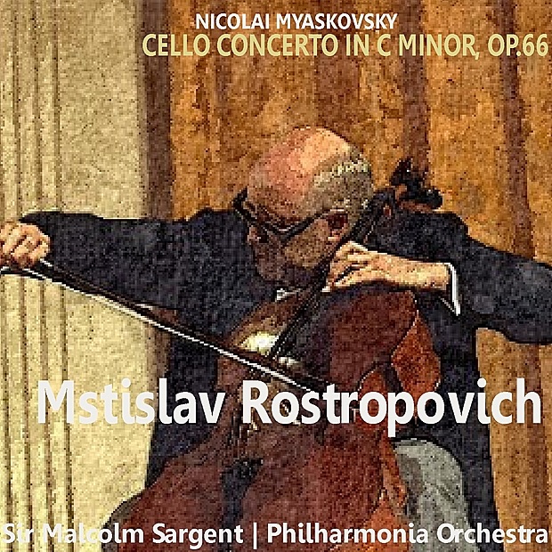 Обложка альбома «Myaskovsky: Cello Concerto in C Minor, Op. 66» — Mstislav Rostropovich, Philharmonia Orchestra & Sir Malcolm Sargent