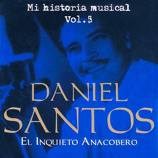 Daniel Santos El Inquieto Anacobero Volume 5