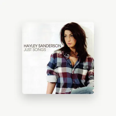 Listen to Hayley Sanderson, watch music videos, read bio, see tour dates & more!