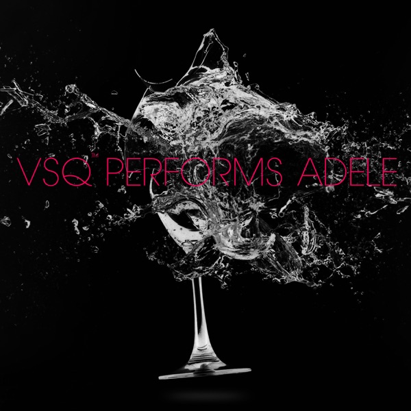 VSQ Performs Adele - Vitamin String Quartet