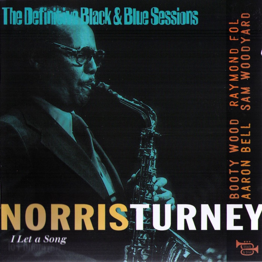 Обложка альбома «The Definitive Black & Blue Sessions: Norris Turney - I Let a Song (1978)» — Norris Turney