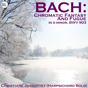 Bach: Chromatic Fantasy and Fugue in D minor, BWV 903
