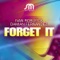Forget It (Tony Arzadon Mix) - Ivan Robles & Damian Fernandez lyrics