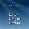 Lord, Liar, or Lunatic - Peter Kreeft new Single