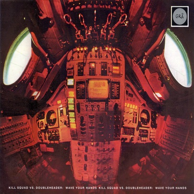 Wave Your Hands (Kill Squad vs. Doubleheader) - Single