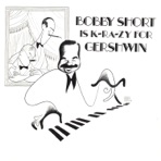 Bobby Short Is K-RA-ZY for Gershwin