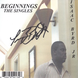 Beginnings Isaac Byrd Jr.