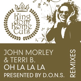 Oh La La La presented by D.O.N.S. (Dennis Demens & DJ Bruno Remix) [feat. Terri B.] John Morley