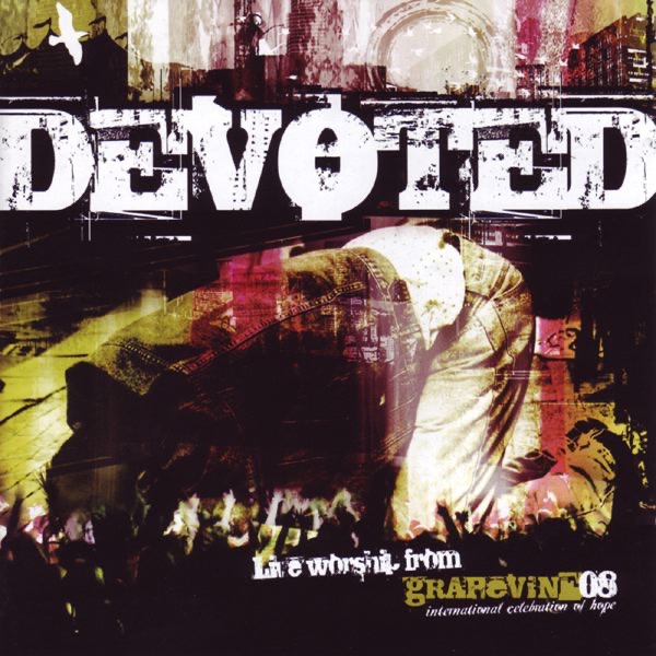 Devoted - Live Worship from Grapevine 2008